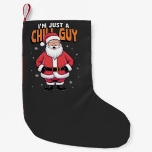 I'm Just a Chill Guy Meme Christmas Funny 2025 Small Christmas Stocking