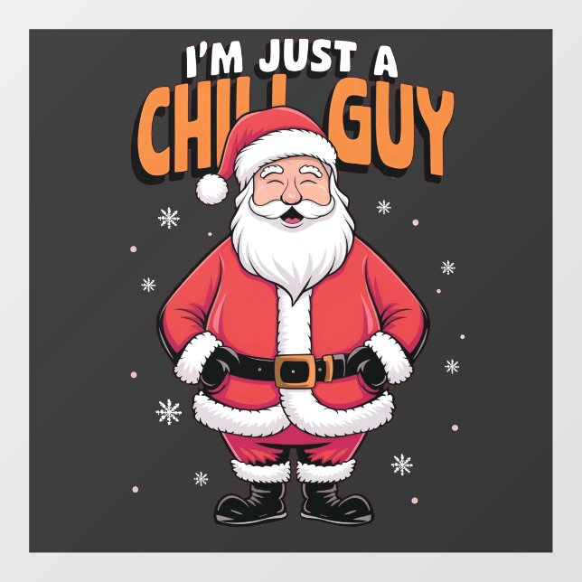 I'm Just a Chill Guy Meme Christmas Funny 2025 Window Cling (Sheet)