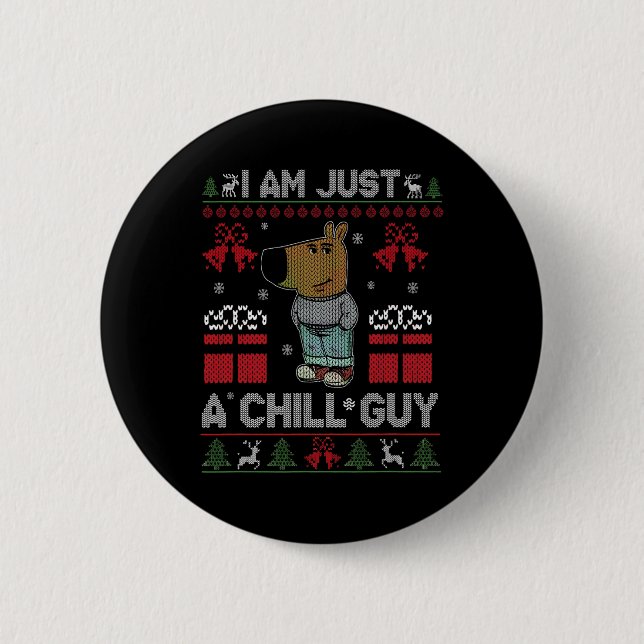 I'm Just A Chill Guy Who Likes Christmas Meme  2 Inch Round Button (Front)