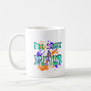 I'm Just a Dreamer Coffee Mug