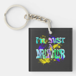 I'm Just a Dreamer Keychain