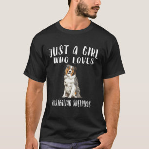 Im Just A Girl Who Loves Australian Shepherds Dog T-Shirt