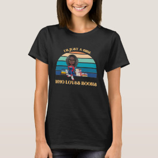 I'm Just A Girl Who Loves Books Design 1 T-Shirt
