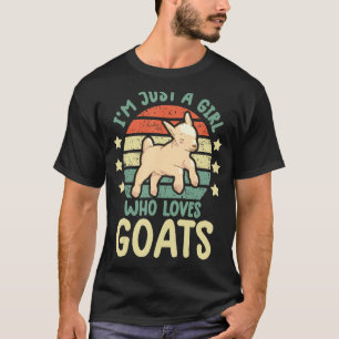 i'm just a girl who loves goats   goat farmer farm T-Shirt