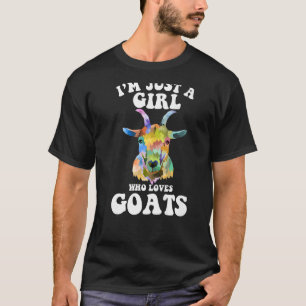 i'm just a girl who loves goats   goat farmer farm T-Shirt