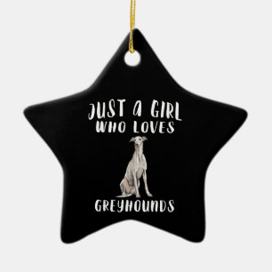 Im Just A Girl Who Loves Greyhounds Dog Lover Gift Ceramic Ornament