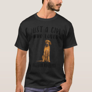 Im Just A Girl Who Loves Rhodesian Ridgebacks Dog T-Shirt