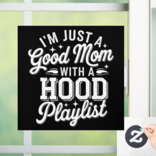 I'm Just A Good Mom With A Hood Playlist Vintage Window Cling