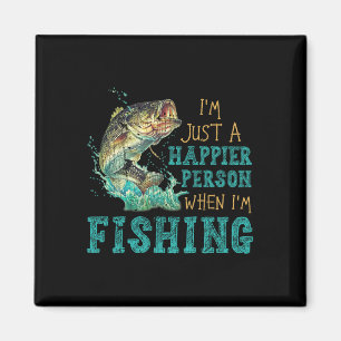 I'm Just A Happier Person When Im Fishing  Magnet