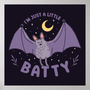 I'm Just A Little Batty Funny Halloween Bat Pun Poster