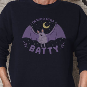 I'm Just A Little Batty Funny Halloween Bat Pun Sweatshirt