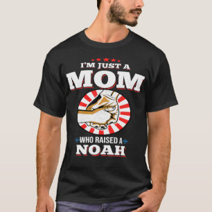 I'm Just A Mom Who Raised A NOAH Name NOAHS Pullo T-Shirt