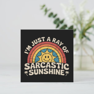 Im Just A Ray of Sarcastic Sunshine Humour Sarcasm Invitation