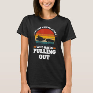 I'm just a simple human pulling out Boats Pulling T-Shirt