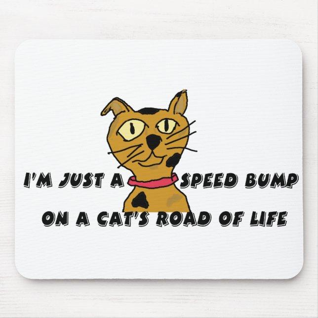 I'm just a speed bump mouse pad (Front)