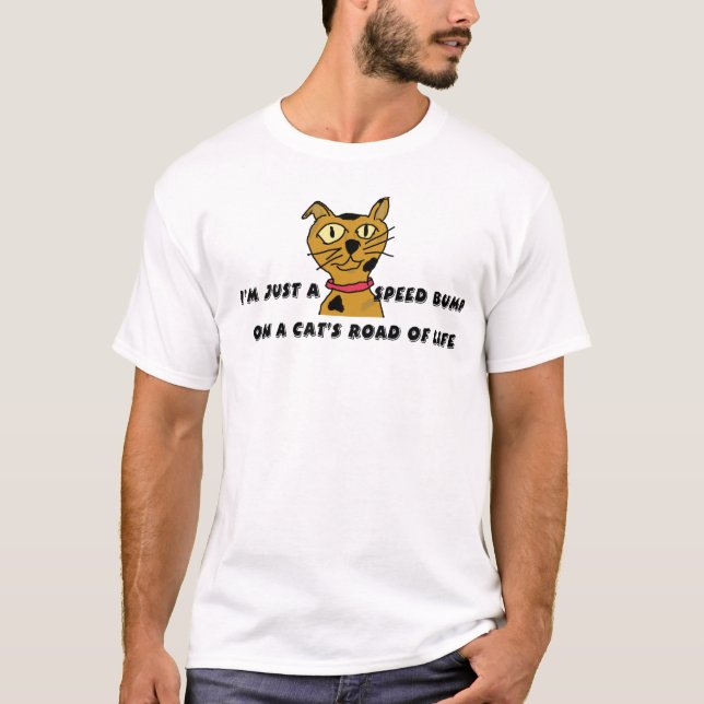 I'm just a speed bump T-Shirt (Front)
