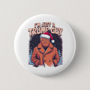i'm Just a Trump Guy Chill Guy Meme Trump T-Shirt 2 Inch Round Button