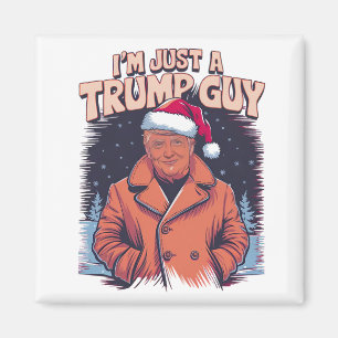 i'm Just a Trump Guy Chill Guy Meme Trump T-Shirt Magnet