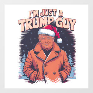 i'm Just a Trump Guy Chill Guy Meme Trump T-Shirt Window Cling