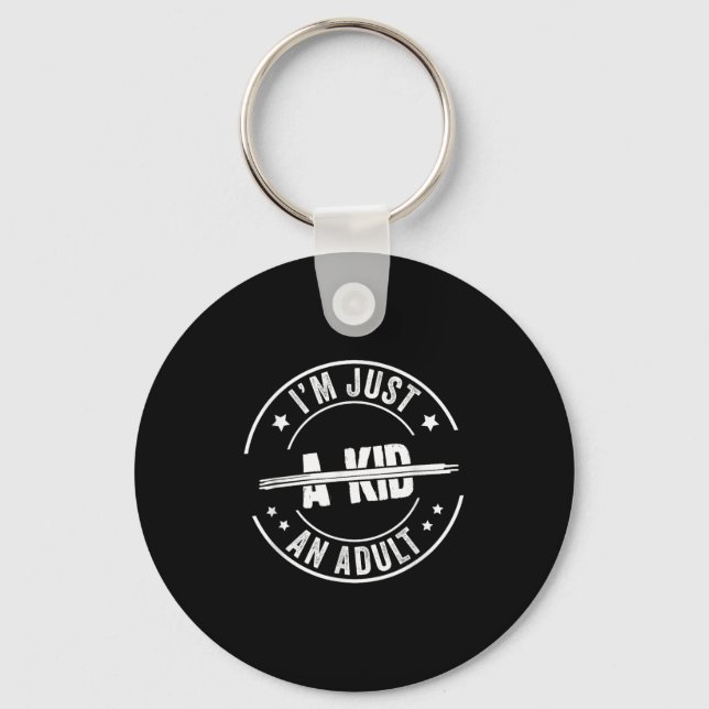 I'm Just An Adult A Kid Saying Funny Men Women Adu Keychain (Front)
