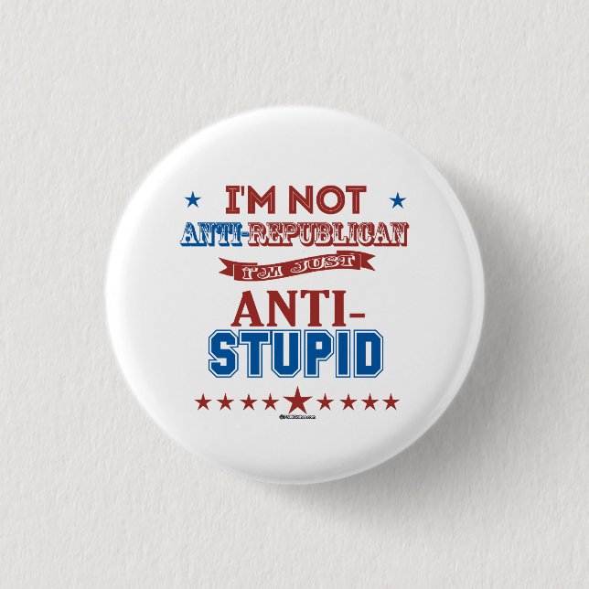 I'm Just Anti-Stupid 1 Inch Round Button (Front)