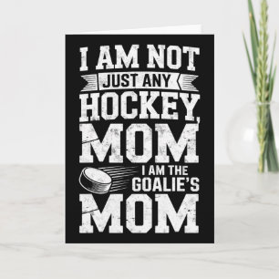 I'm Just Any Hockey I'm The Goalie's Mother Funny  Card