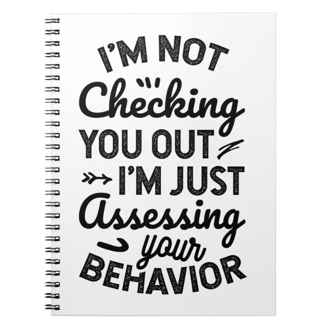 I'm Just Assessing Your Behaviour Notebook (Front)