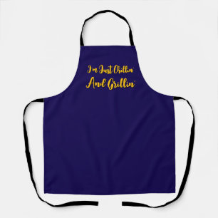 I'm Just Chillin' And Grillin' Dk Blue           Apron