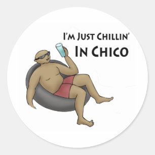 I'm Just Chillin' in Chico Classic Round Sticker