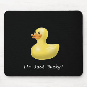 I'm Just Ducky! - Mousepad