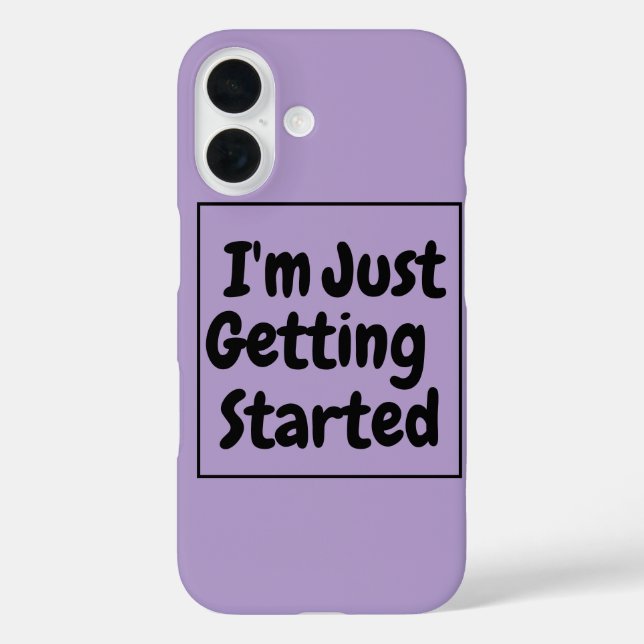 "I'm Just Getting Started" Phrase Black Lettering Case-Mate iPhone Case (Back)