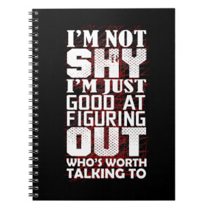 I'm Just Good At Figuring Out Who's Worth Talking Notebook