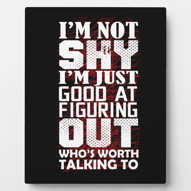 I'm Just Good At Figuring Out Who's Worth Talking Plaque (Front)