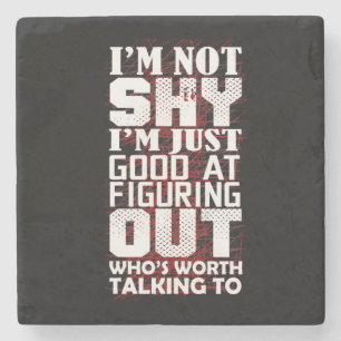 I'm Just Good At Figuring Out Who's Worth Talking Stone Coaster