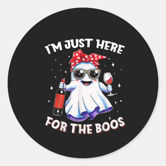 Im Just Here Boos Halloween Funny Wine Ghost Women Classic Round Sticker (Front)