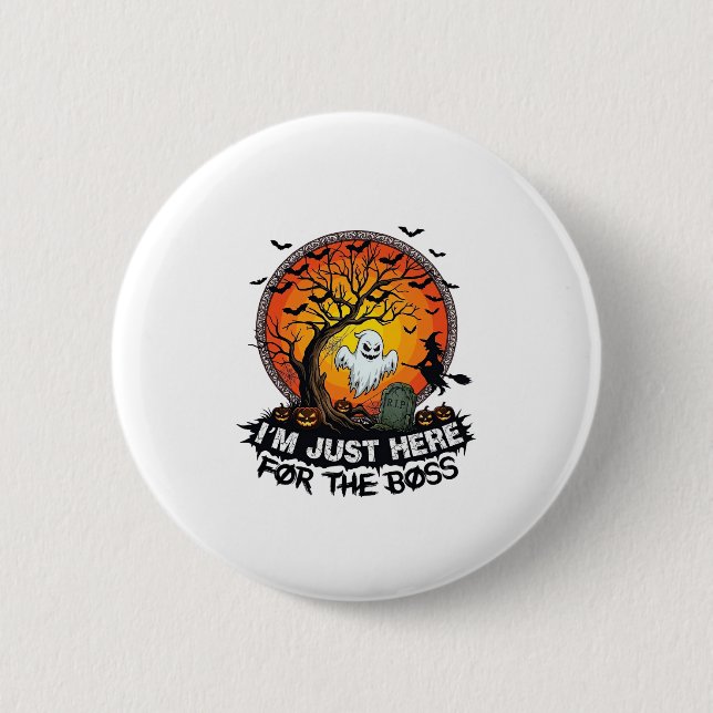 Im Just Here Boss Halloween Ghost Witch Pumpkins_1 2 Inch Round Button (Front)