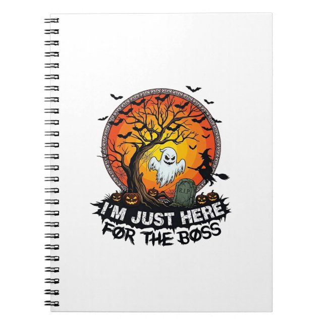 Im Just Here Boss Halloween Ghost Witch Pumpkins_1 Notebook (Front)