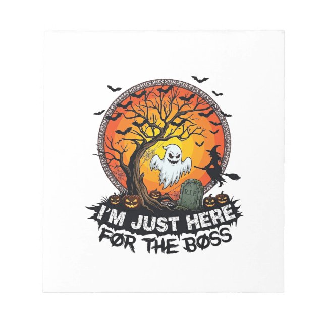 Im Just Here Boss Halloween Ghost Witch Pumpkins_1 Notepad (Front)