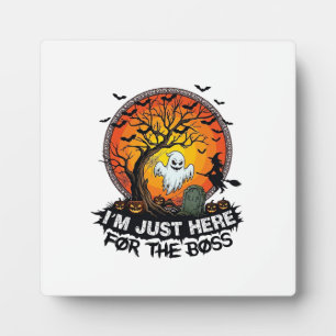Im Just Here Boss Halloween Ghost Witch Pumpkins_1 Plaque