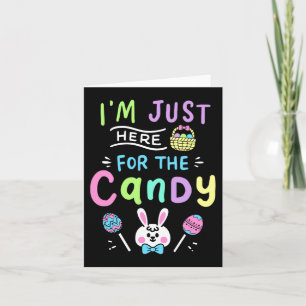 I'm Just Here For Candy Easter Bunny Kids Boys Fun Card