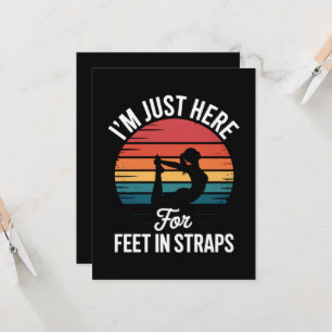 Im just here for Feet in Straps Funny Pilates Invitation