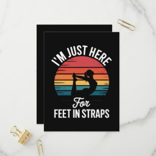 Im just here for Feet in Straps Funny Pilates Invitation Postcard