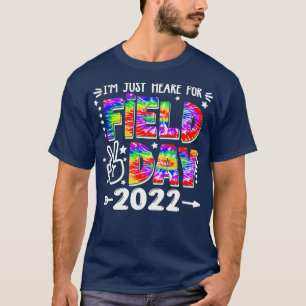 I'm Just Here For Field Day 2022 School Field Day  T-Shirt