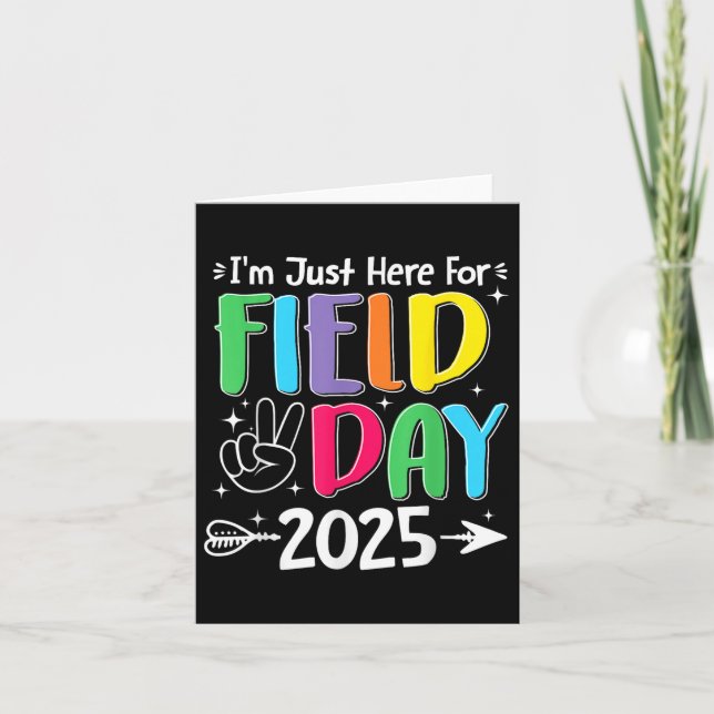Im Just Here For Field Day 2025 For Teacher Kids F Card (Front)