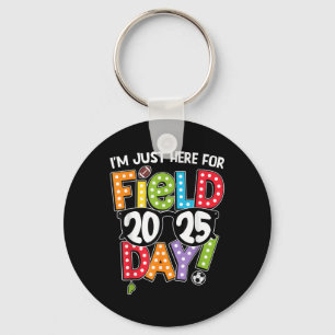 Im Just Here For Field Day 2025 Games Team Teacher Keychain