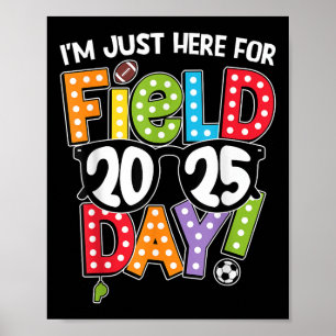 Im Just Here For Field Day 2025 Games Team Teacher Poster
