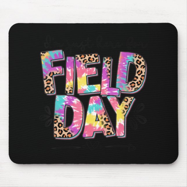 I'm Just Here For Field Day Leopard Tie Dye Last D Mouse Pad (Front)