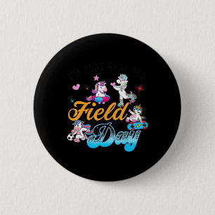 I'm Just Here For Field Day Magical Unicorn Playin 2 Inch Round Button