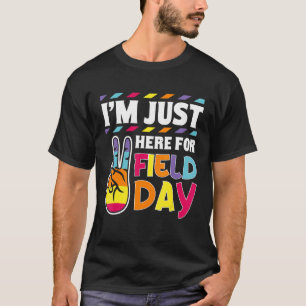 I'm Just Here For Field Day School Teacher Student T-Shirt