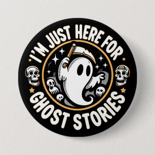 I'm Just Here For Ghost Stories Button